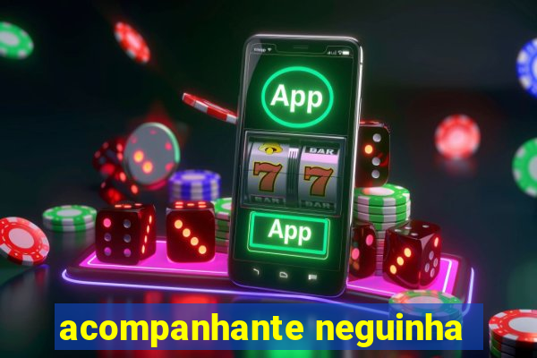 acompanhante neguinha